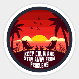 Sunset keep calm and stay away from problems Sticker